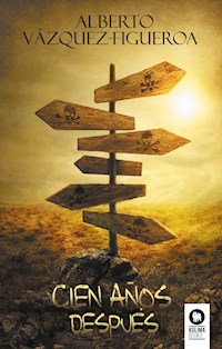 Cien años después - Alberto Vázquez-Figueroa - E-Book