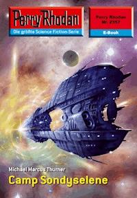 Perry Rhodan 2357: Camp Sondyselene - Michael Marcus Thurner - E-Book