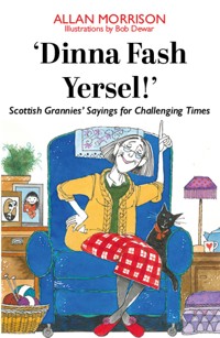 Dinna Fash Yersel, Scotland! - Allan Morrison - E-Book