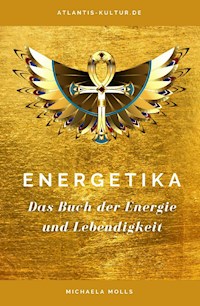 Atlantis Kultur Energetika - Michaela Molls - E-Book