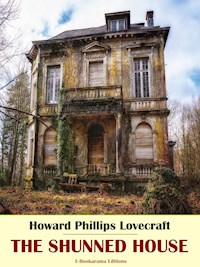 The Shunned House - Howard Phillips Lovecraft - E-Book