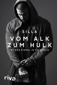 Vom Alk zum Hulk - Silla - E-Book