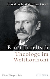 Ernst Troeltsch - Friedrich Wilhelm Graf - E-Book
