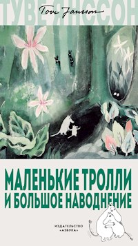 Маленькие тролли и большое наводнение - Туве Янссон - E-Book