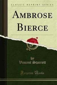 Ambrose Bierce - Vincent Starrett - E-Book