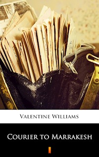 Courier to Marrakesh - Valentine Williams - E-Book