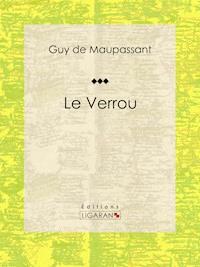Le Verrou - Guy de Maupassant - E-Book