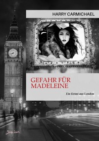 GEFAHR FÜR MADELEINE - Harry Carmichael - E-Book