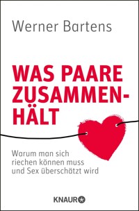 Was Paare zusammenhält - Werner Bartens - E-Book