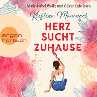 Herz sucht Zuhause (Ungekürzte Lesung) - Kristina Moninger - Hörbuch
