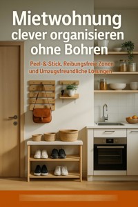 Mietwohnung clever organisieren ohne Bohren - Janine Lorenz - E-Book