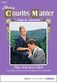 Hedwig Courths-Mahler - Folge 018 - Hedwig Courths-Mahler - E-Book