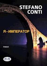 Я - Император - Stefano Conti - E-Book