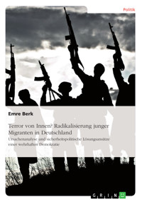 Terror von Innen? Radikalisierung junger Migranten in Deutschland - Emre Berk - E-Book