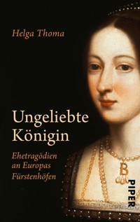 Ungeliebte Königin - Helga Thoma - E-Book