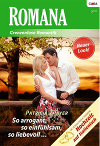 So arrogant, so einfühlsam, so liebevoll - Patricia Thayer - E-Book