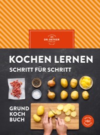 Kochen lernen Schritt für Schritt - Dr. Oetker Verlag - E-Book