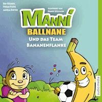 Manni Ballnane und das Team Bananenflanke - Stefan Plötz - Hörbuch