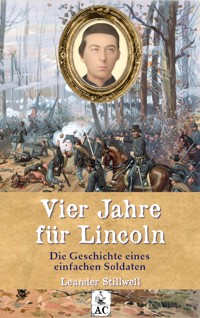 Vier Jahre für Lincoln - Leander Stillwell - E-Book