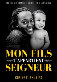 Mon Fils T'appartient Seigneur - Corine E. Phillips - E-Book