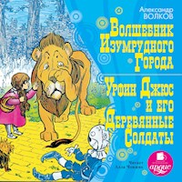 Волшебник Изумрудного города, Урфин Джюс и его деревянные солдаты - Александр Волков - Hörbuch