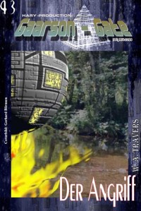 GAARSON-GATE 043: Der Angriff - W. A. Travers - E-Book