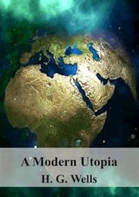  A Modern Utopia - H G Wells - E-Book