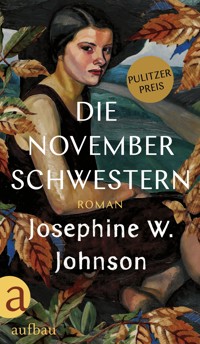 Die November-Schwestern - Josephine Johnson - E-Book