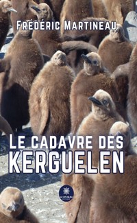Le cadavre des Kerguelen - Frédéric Martineau - E-Book