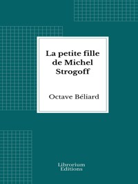 La petite fille de Michel Strogoff - Octave Béliard - E-Book
