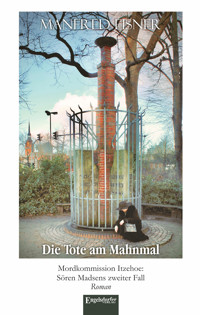 Die Tote am Mahnmal - Manfred Eisner - E-Book