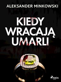 Kiedy wracają umarli - Aleksander Minkowski - E-Book
