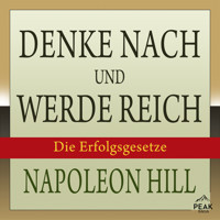 Denke nach und werde reich. Die Erfolgsgesetze - Napoleon Hill - Hörbuch
