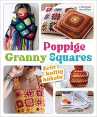 Poppige Granny Squares - echt kultig häkeln - Francoise Vauzeilles - E-Book