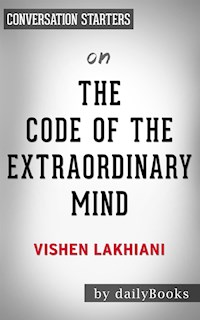 The Code of the Extraordinary Mind: by Vishen Lakhiani | Conversation Starters - dailyBooks - E-Book