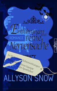 Entführungen sind reine Nervensache - Allyson Snow - E-Book