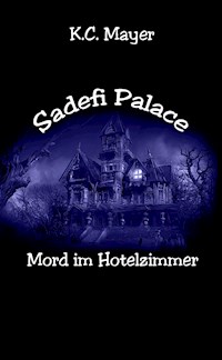 Sadefi Palace Mord im Hotelzimmer - K.C. Mayer - E-Book