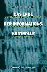 Das Ende der Informationskontrolle - Thilo Hagendorff - E-Book
