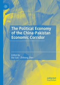 The Political Economy of the China-Pakistan Economic Corridor -  - E-Book