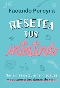 Resetea tus intestinos - Facundo Pereyra - E-Book