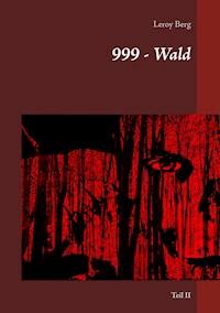 999 - Wald - Leroy Berg - E-Book