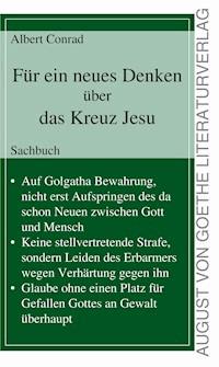 Für ein neues Denken über das Kreuz Jesu - Albert Conrad - E-Book