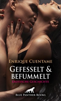 Gefesselt & befummelt | Erotische Geschichte - Enrique Cuentame - E-Book