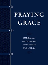 Praying Grace - David A. Holland - E-Book
