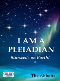I Am A Pleiadian - The Abbotts - E-Book