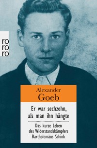 Er war sechzehn, als man ihn hängte - Alexander Goeb - E-Book