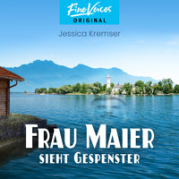 Frau Maier sieht Gespenster - Chiemgau-Krimi, Band 3 (ungekürzt) - Jessica Kremser - Hörbuch