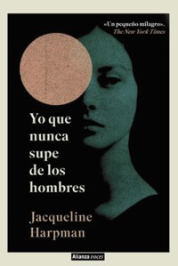 Yo que nunca supe de los hombres - Jacqueline Harpman - E-Book
