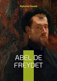 Abel De Freydet - Alphonse Daudet - E-Book