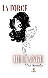 La force de l'ange - Ysa Belaenden - E-Book